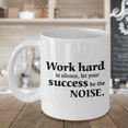 thumbnail image 5 of Work Hard in Silence,let Your Success be The Noise - Porcelain White Coffee Cup, 11 Oz Mug…, 5 of 7