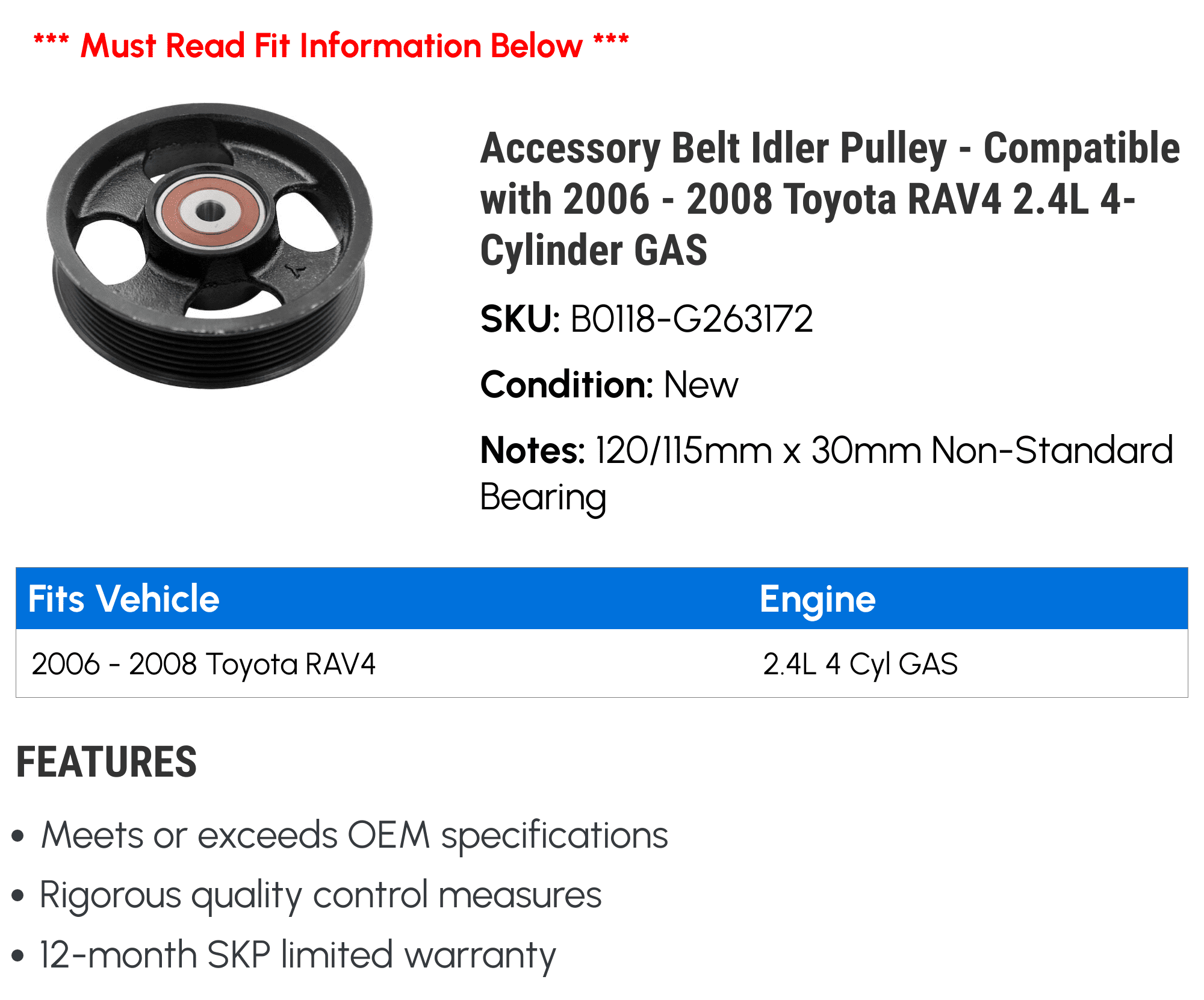 Accessory Belt Idler Pulley - Compatible with 2006 - 2008 Toyota RAV4 2.4L 4-Cylinder GAS 2007