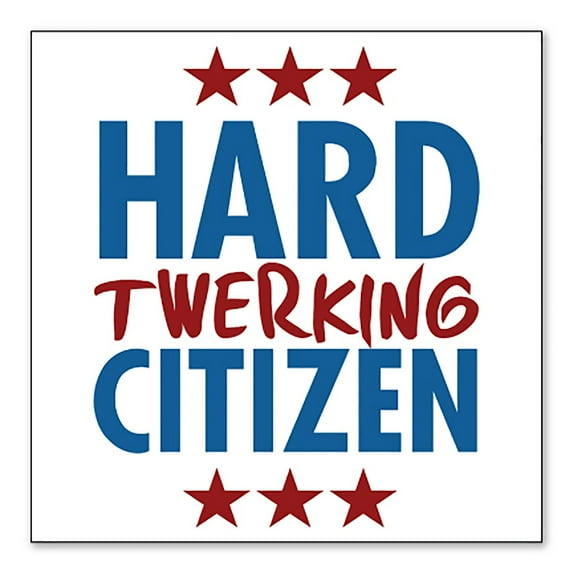 DistinctInk Custom Bumper Sticker - 4" x 4" Decorative Decal - White Background - Hard Twerking Citizen