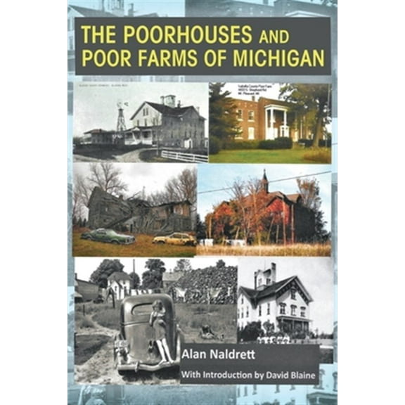 Pre-Owned The Poorhouses and Poor Farms of Michigan (Paperback) 1707599394 9781707599394