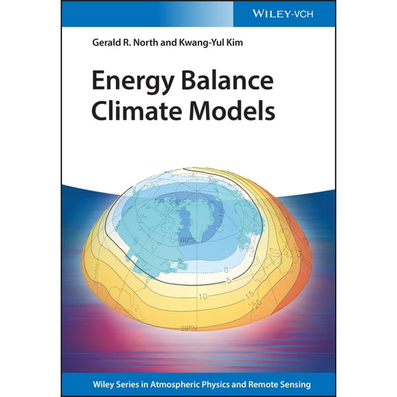 Wiley Atmospheric Physics and Remote Sen Energy Balance Climate Models, (Hardcover)
