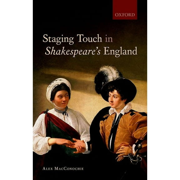 Staging Touch in Shakespeare's England, (Hardcover)