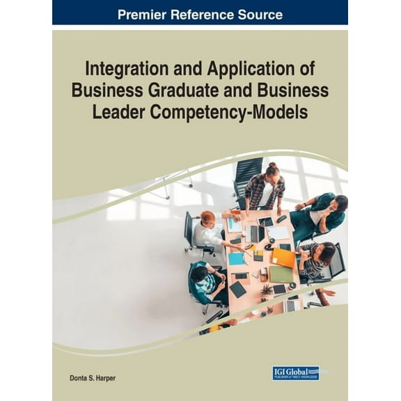 Integration and Application of Business Graduate and Business Leader Competency-Models, (Hardcover)
