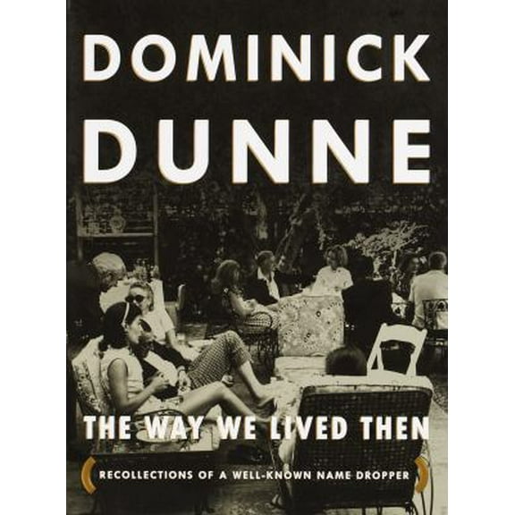 Pre-Owned The Way We Lived Then: Recollections of a Well-Known Name Dropper (Hardcover) 0609603884 9780609603888