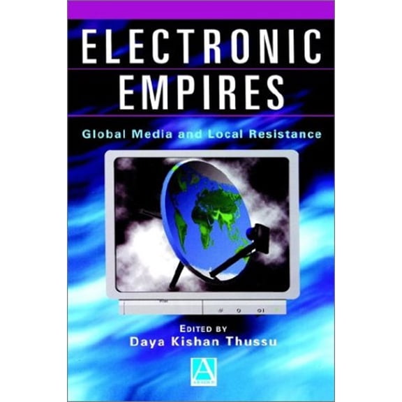 Pre-Owned Electronic Empires : Global Media and Local Resistance (Hardcover) 9780340718957