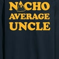 thumbnail image 3 of Instant Message - Nacho Average Uncle - Men's Long Sleeve T-Shirt, 3 of 6