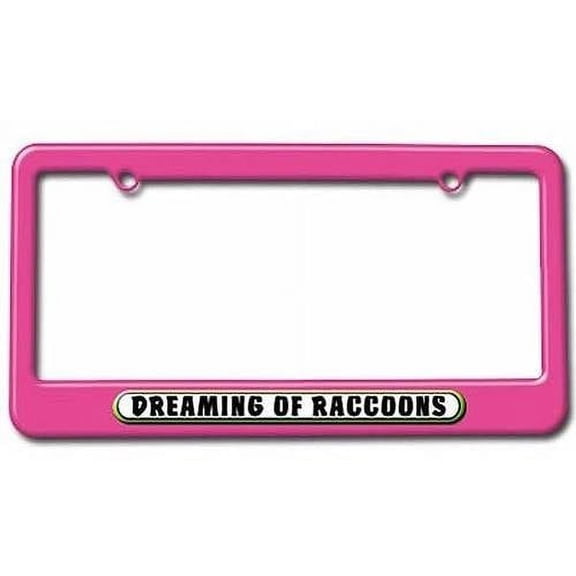 Dreaming of Raccoons License Plate Tag Frame, Pink Color