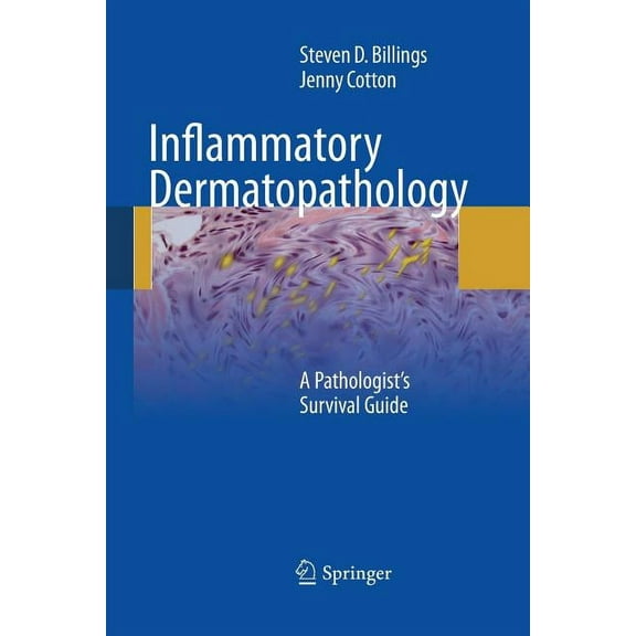 Inflammatory Dermatopathology: A Pathologist's Survival Guide, (Paperback)