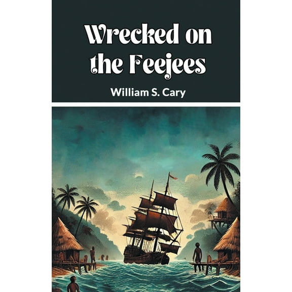 Wrecked on the Feejees, (Paperback)