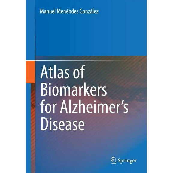 Atlas of Biomarkers for Alzheimer's Disease, (Paperback)