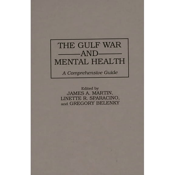 The Gulf War and Mental Health: A Comprehensive Guide, (Hardcover)