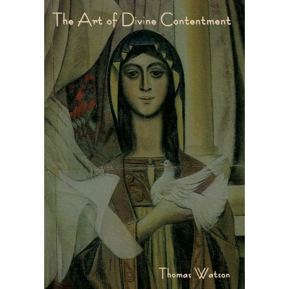 The Art of Divine Contentment, (Hardcover)