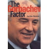 The Gorbachev Factor, Used [Hardcover]
