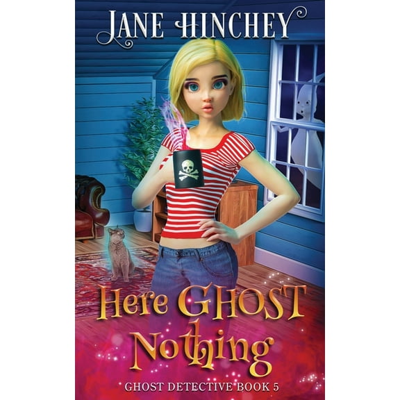 Ghost Detective Here Ghost Nothing: A Ghost Detective Paranormal Cozy Mystery #5, Book 5, (Paperback)