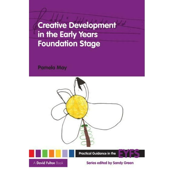 Practical Guidance in the EYFS Creative Development in the Early Years Foundation Stage, (Paperback)