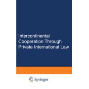 Intercontinental Cooperation Through Private International Law: Essays in Memory of Peter E. Nygh, (Hardcover)