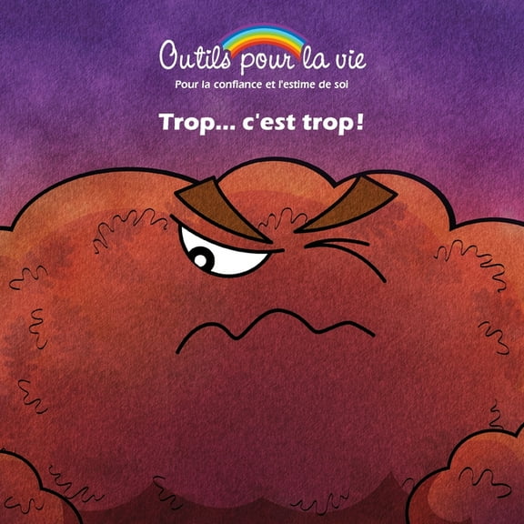 Outils Pour La Vie Trop.. c'est trop !: Le respect de soi/Oser être soi-même, Book 7, (Paperback)