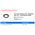thumbnail image 2 of Auto Trans Pump Seal - Compatible with 1975 - 1980 Plymouth PB200 1976 1977 1978 1979, 2 of 2