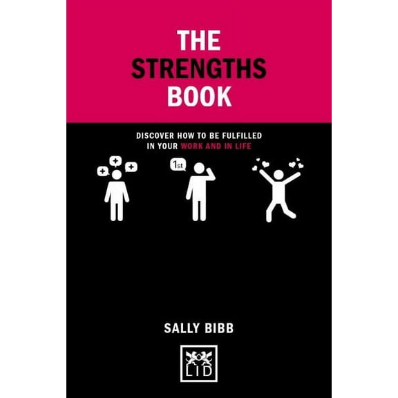 Strengths Book: Discover How To Be Fulfilled in Your Work and in Life (Hardcover)