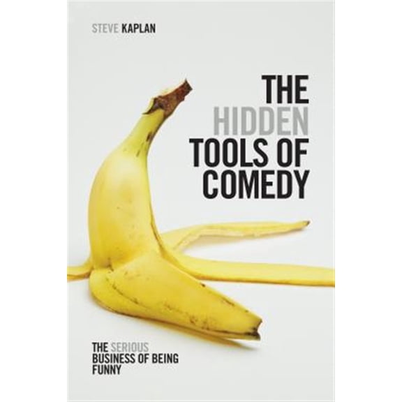 Pre-Owned The Hidden Tools of Comedy : The Serious Business of Being Funny (Paperback) 9781615931408