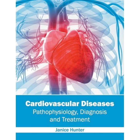 Cardiovascular Diseases: Pathophysiology, Diagnosis and Treatment (Hardcover)