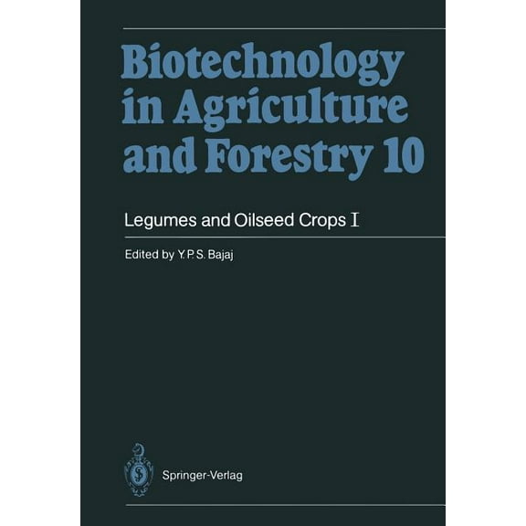 Biotechnology in Agriculture and Forestr Legumes and Oilseed Crops I, Book 10, (Paperback)