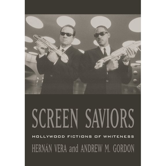 Screen Saviors: Hollywood Fictions of Whiteness, (Paperback)