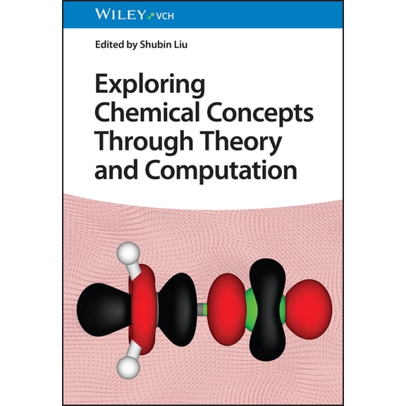 Exploring Chemical Concepts Through Theory and Computation, (Hardcover)