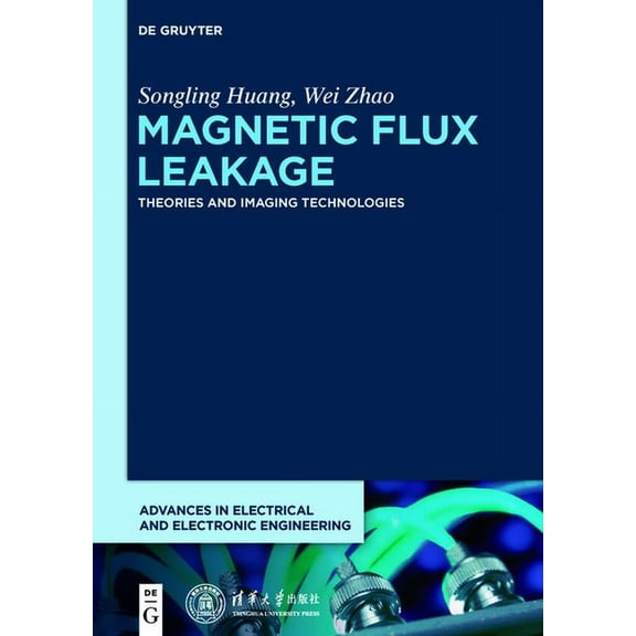 Advances in Electrical and Electronic En Magnetic Flux Leakage: Theories and Imaging Technologies, (Hardcover)