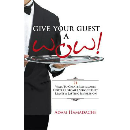 Give Your Guest a Wow! 21 Ways to Create Impeccable Hotel Customer Service That Leaves a Lasting