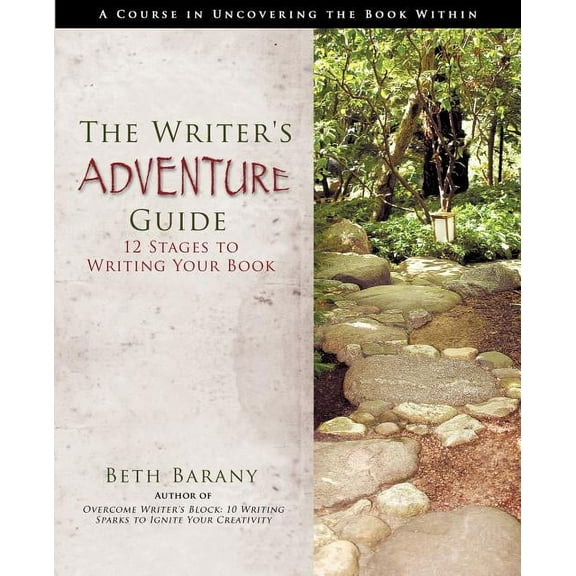 Writer's Fun Zone The Writer's Adventure Guide: 12 Stages to Writing Your Book, (Paperback)