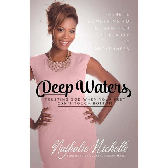 Deep Waters: Trusting God When Your Feet Can't Touch Bottom, (Paperback)