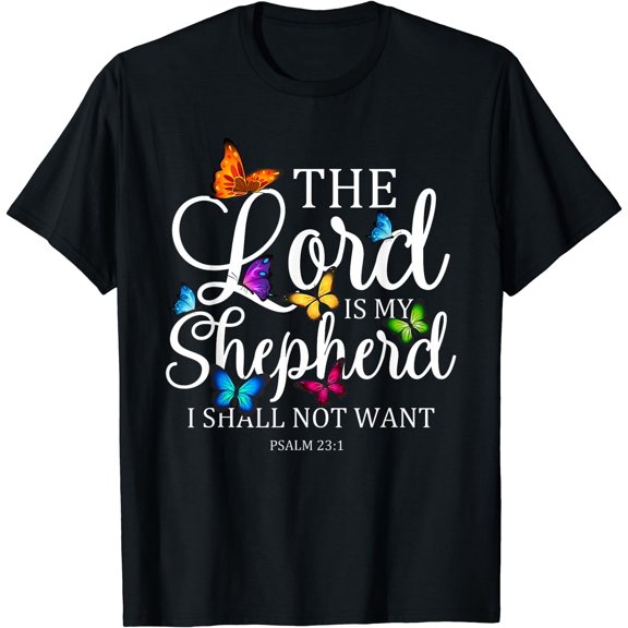 The Lord is My Shepherd Butterfly Art - Psalm 23:1 Religious T-Shirt Black Large