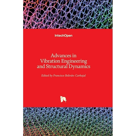 Advances in Vibration Engineering and Structural Dynamics (Hardcover)