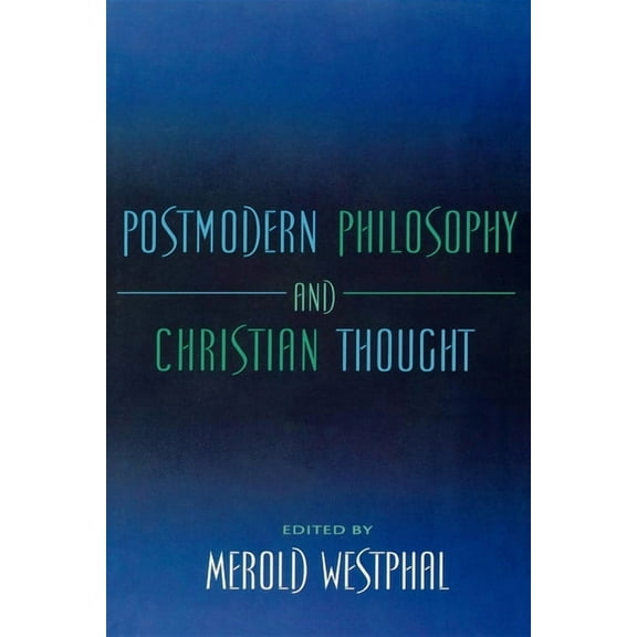 Philosophy of Religion Postmodern Philosophy and Christian Thought, (Paperback)