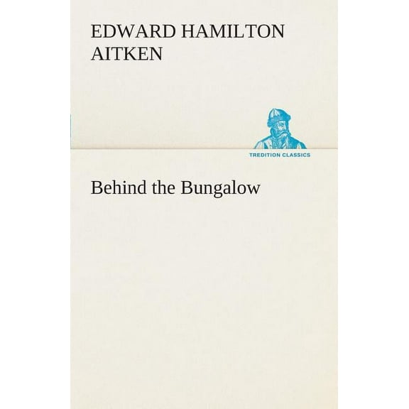 Behind the Bungalow (Paperback)