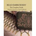thumbnail image 1 of Pre-Owned Bead Embroidery the Complete Guide: Bring New Dimension to Classic Needlework (Hardcover) 0873498887 9780873498883, 1 of 1