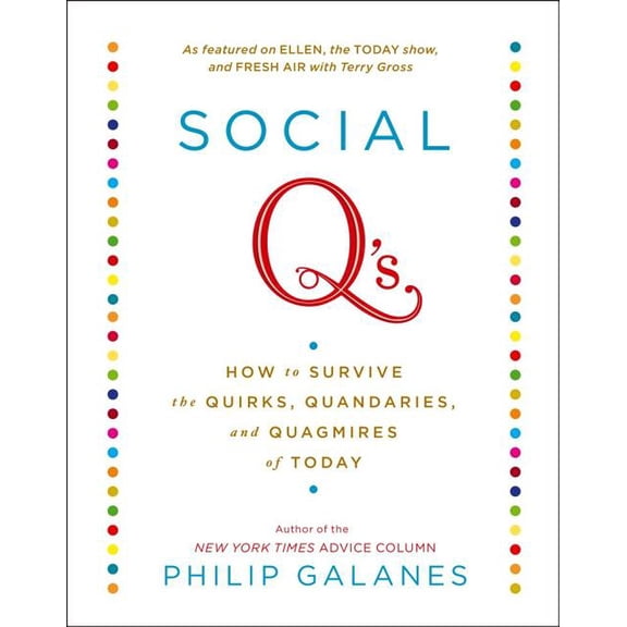 Social q's: How to Survive the Quirks, Quandaries, and Quagmires of Today, (Paperback)