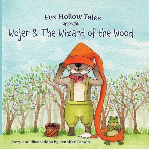 Fox Hollow Tales Fox Hollow Tales: Wojer and the Wizard of the Wood, Book 1, (Paperback)
