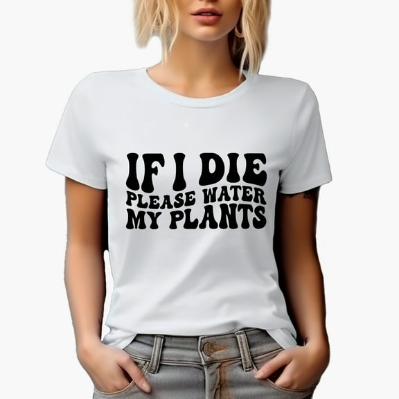 If I Die, Please Water My Plants, Funny Plant Lover Quote, Groovy Retro Wavy Text Merch Gift, White T-Shirt, Small