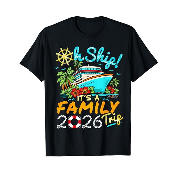 Oh Ship It's a Family Trip 2026 Matching Family 2026 Cruise T-Shirt