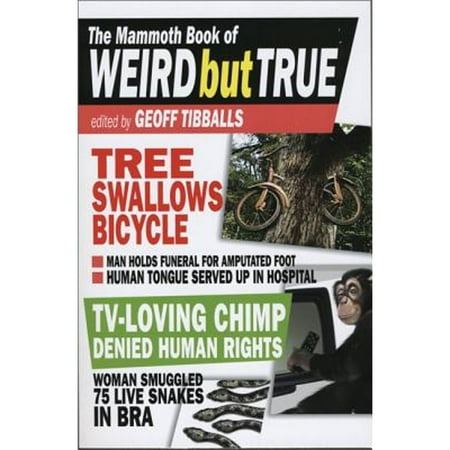 Pre-Owned The Mammoth Book of Weird but True (Paperback) by Geoff Tibballs