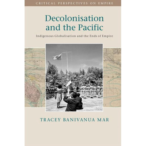Critical Perspectives on Empire Decolonisation and the Pacific, (Hardcover)