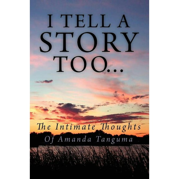 I Tell a Story Too : The Beginning of My Existence