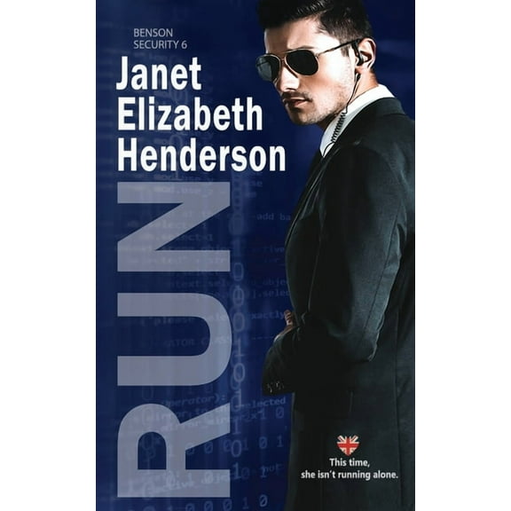 Benson Security: Run : Romantic Thriller (Series #6) (Paperback)