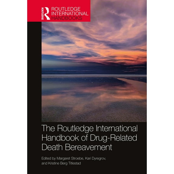Routledge International Handbooks The Routledge International Handbook of Drug-Related Death Bereavement, (Hardcover)