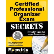 Certified Professional Organizer Exam Secrets Study Guide: CPO Test Review for the Certified Professional Organizer Examination