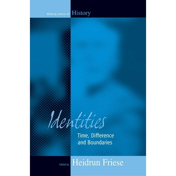 Making Sense of History Identities: Time, Difference and Boundaries, Book 2, (Hardcover)