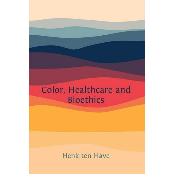 Color, Healthcare and Bioethics, (Paperback)