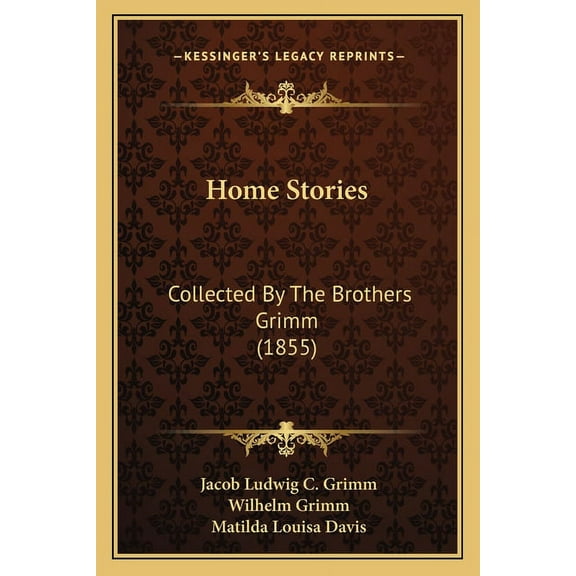Home Stories : Collected By The Brothers Grimm (1855) (Paperback)